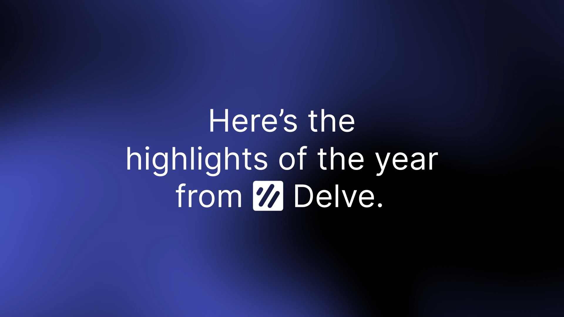 Delve 2024 Highlight